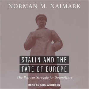 Naimark, Norman M.. Stalin and the Fate of Europe: The Postwar Struggle for Sovereignty. Tantor, 2020.