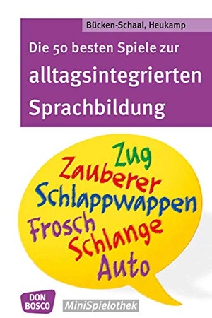 Bücken-Schaal, Monika / Stephanie Hoppe. Die 50 besten Spiele zur alltagsintegrierten Sprachbildung. Don Bosco Medien GmbH, 2017.