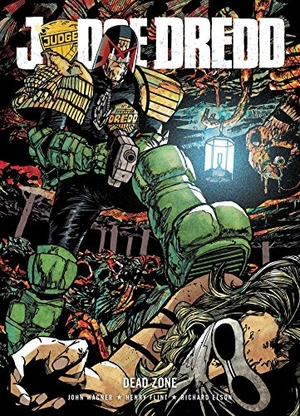 Wagner, John / Flint, Henry et al. Judge Dredd: Dead Zone. 2000 AD, 2016.