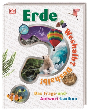 Weshalb? Deshalb! Erde - Das Frage-und-Antwort-Lexikon. Dorling Kindersley Verlag, 2019.