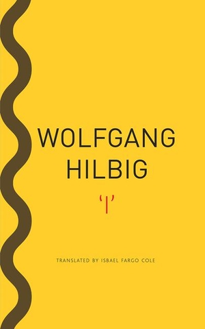Hilbig, Wolfgang. 'I'. Seagull Books, 2019.