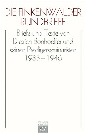 Bonhoeffer, Dietrich. Die Finkenwalder Rundbriefe - Briefe und Texte von Dietrich Bonhoeffer und seinen Predigerseminaristen 1935-1946. Gütersloher Verlagshaus, 2013.