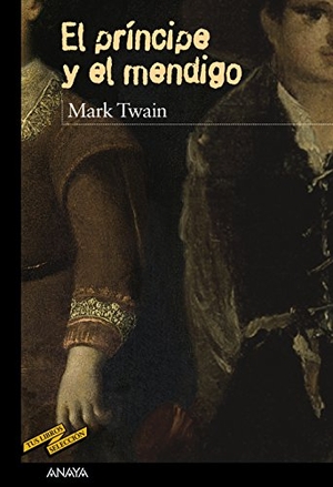 Twain, Mark. El príncipe y el mendigo. Anaya Educación, 2016.