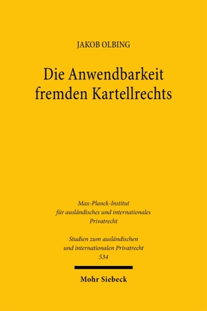 Olbing, Jakob. Die Anwendbarkeit fremden Kartellrechts - Eine Untersuchung des europäischen und US-amerikanischen Kollisionsrechts für private Kartellschadensersatzklagen im Zivilverfahren. Mohr Siebeck GmbH & Co. K, 2025.