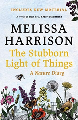Harrison, Melissa. The Stubborn Light of Things - A Nature Diary. Faber & Faber, 2021.