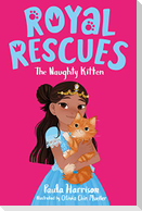Royal Rescues: The Naughty Kitten