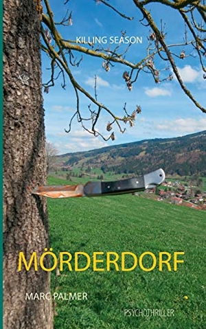 Palmer, Marc. Mörderdorf - - Killing Season -. Books on Demand, 2016.