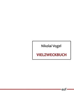Vogel, Nikolai. Vielzweckbuch - Gedicht. Books on Demand, 2021.