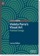 Violeta Parra¿s Visual Art