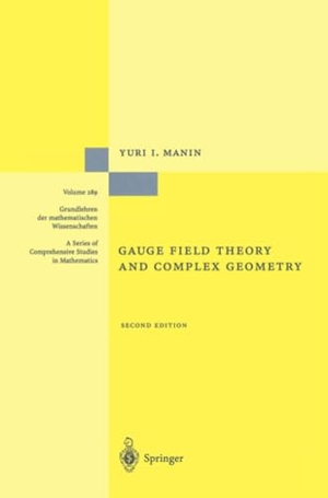 Manin, Yuri I.. Gauge Field Theory and Complex Geometry. Springer Berlin Heidelberg, 2010.