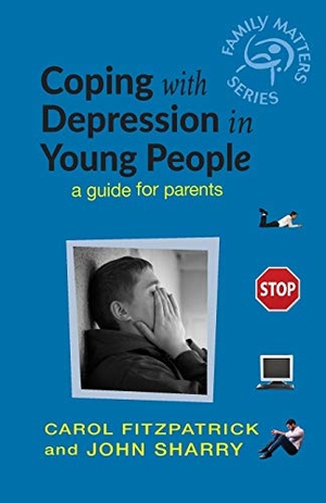Fitzpatrick / Sharry. Coping with Depression in Young People - A Guide for Parents. John Wiley & Sons, 2004.