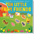 Ten Little Farm Friends