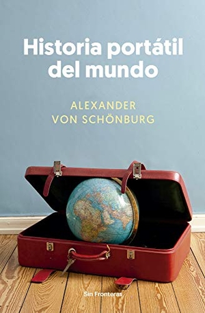 Schönburg, Alexander von. Historia portátil del Mundo. Los Libros del Lince S.L., 2017.