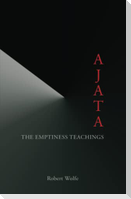 Ajata: The Emptiness Teachings