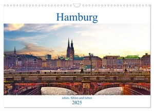 Michalzik, Paul. Hamburg sehen, fühlen und lieben (Wandkalender 2025 DIN A3 quer), CALVENDO Monatskalender - Hamburg, die weltoffene Hansestadt. Calvendo, 2024.