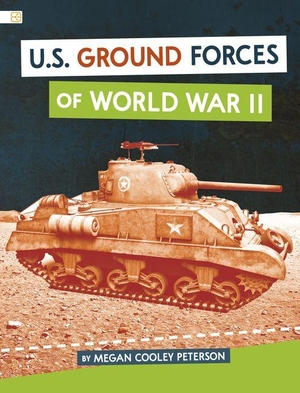 Peterson, Megan Cooley. U.S. Ground Forces of World War II. Capstone, 2027.