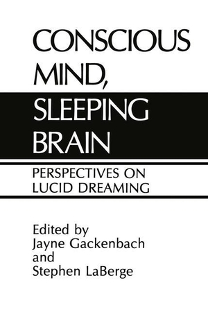 Labarge, S. / J. Gackenbach (Hrsg.). Conscious Mind, Sleeping Brain - Perspectives on Lucid Dreaming. Springer US, 2012.