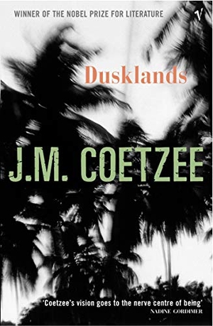 Coetzee, J. M.. Dusklands. DK, 1998.