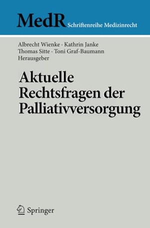 Wienke, Albrecht / Toni Graf-Baumann et al (Hrsg.). Aktuelle Rechtsfragen der Palliativversorgung. Springer Berlin Heidelberg, 2016.