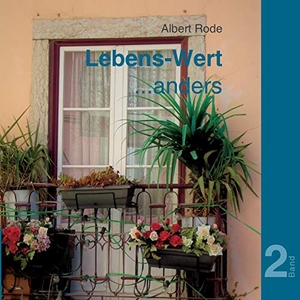 Rode, Albert. Lebens-Wert ... anders - Band 2. tredition, 2020.