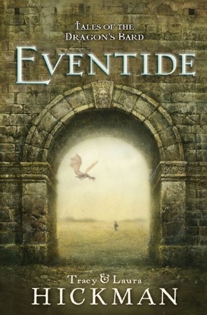 Hickman, Tracy / Laura Hickman. Eventide. Blackstone Publishing, 2012.