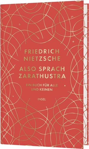 Nietzsche, Friedrich. Also sprach Zarathustra - Ein Buch für Alle und Keinen | Hochwertige Schmuckausgabe mit Motiv-Farbschnitt | Nietzsches berühmtes Werk - poetisch, radikal, inspirierend. Insel Verlag GmbH, 2026.