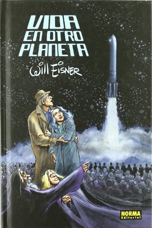 Eisner, Will. Vida en otro planeta. Norma Editorial, S.A., 2011.