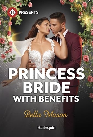 Mason, Bella. Princess Bride with Benefits. Harlequin, 2026.