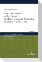 Festa and Music at the Court of Marie Casimire Sobieska in Rome (1699¿1714)