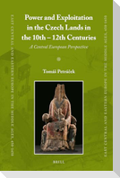 Power and Exploitation in the Czech Lands in the 10th - 12th Centuries