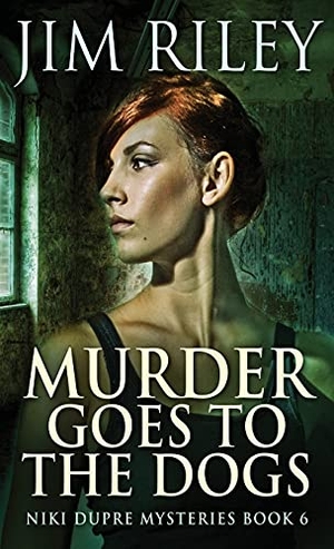 Riley, Jim. Murder Goes To The Dogs. Next Chapter, 2021.