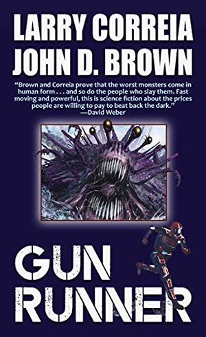 Correia, Larry / John D Brown. Gun Runner. Baen, 2022.