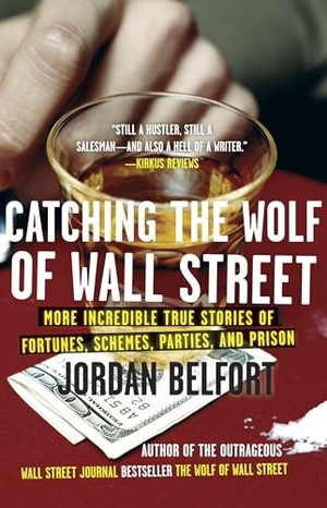 Belfort, Jordan. Catching the Wolf of Wall Street - More Incredible True Stories of Fortunes, Schemes, Parties, and Prison. Random House, 2011.