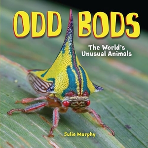 Murphy, Julie. Odd Bods - The World's Unusual Animals. Lerner Publishing Group, 2021.