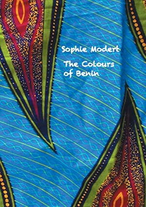 Modert, Sophie. The Colours of Benin. Books on Demand, 2017.