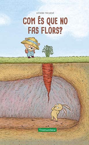 Macurová, Katarína. Com és que no fas flors?. Tramuntana Editorial, 2020.