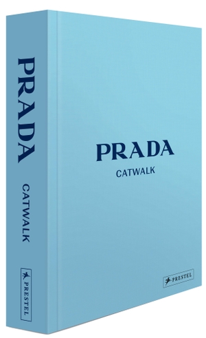 Frankel, Susannah. Prada Catwalk - Die Kollektionen - Prachtband mit über 1300 Fotos, Leinenbezug, Prägung und vier Lesebändchen. Prestel Verlag, 2019.