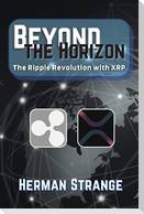 Beyond the Horizon-The Ripple Revolution with XRP