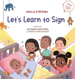 Bastien, Jacques / Dahcia Lyons-Bastien. Let's Learn To Sign - A Children's Story About American Sign Language. SHADE Books, 2024.
