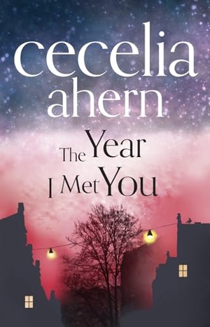 Ahern, Cecelia. The Year I Met You. HarperCollins Publishers, 2020.