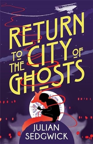 Sedgwick, Julian. Ghosts of Shanghai: Return to the City of Ghosts - Book 3. Hachette Children's Group, 2018.