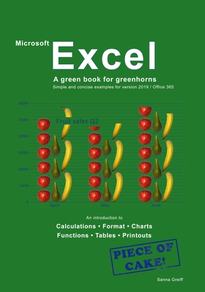 Greiff, Sanna. Excel - A green book for greenhorns - For version 2019 / Office365. Books on Demand, 2020.