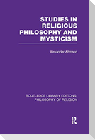 Studies in Religious Philosophy and Mysticism