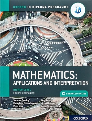 Halsey, Tony / Doering, Suzanne et al. Oxford IB Diploma Programme: IB Mathematics: applications and interpretation, Higher Level, Print and Enhanced Online Course Book Pack. Oxford Children's Books, 2019.