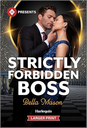Mason, Bella. Strictly Forbidden Boss. Harlequin, 2025.