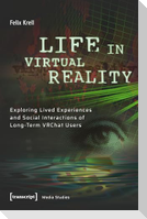 Life in Virtual Reality