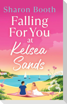 Falling For You at Kelsea Sands