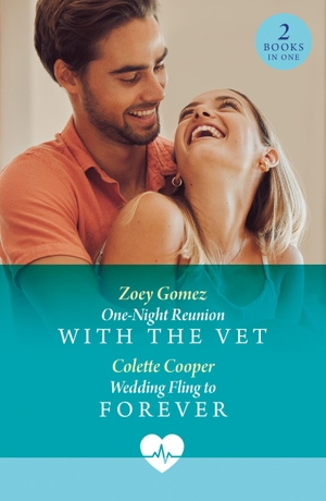 Gomez, Zoey / Colette Cooper. ONE-NIGHT REUNION WITH VET PB - One-Night Reunion with the Vet / Wedding Fling to Forever. Harper Collins Publishers - UK Wholesale Acct, 2025.