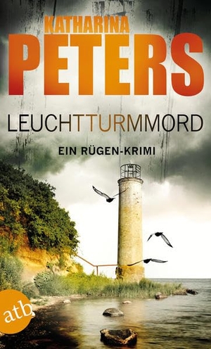 Peters, Katharina. Leuchtturmmord - Ein Rügen-Krimi. Aufbau Taschenbuch Verlag, 2016.