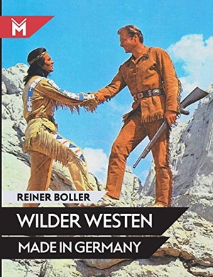 Boller, Reiner. Wilder Westen made in Germany. Mühlbeyer Filmbuchverlag, 2018.